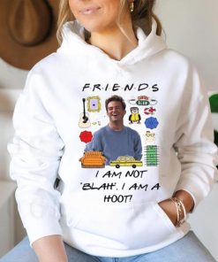 Matthew Perry Friends I am not Blah I am a Hoot Shirt
