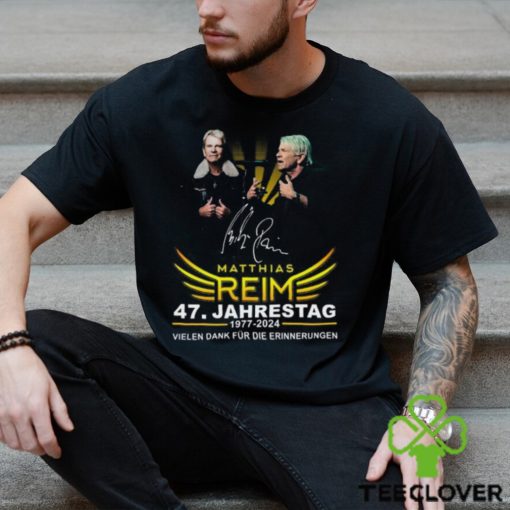 Matthias Reim 47. Jahrestag 1977 2024 Vielen Dank Fur Die Erinnerungen T Shirt