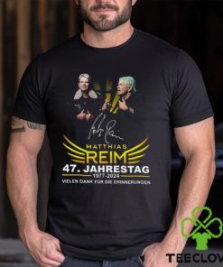 Matthias Reim 47. Jahrestag 1977 2024 Vielen Dank Fur Die Erinnerungen T Shirt