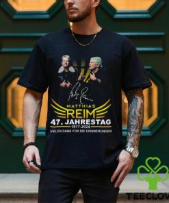 Matthias Reim 47. Jahrestag 1977 2024 Vielen Dank Fur Die Erinnerungen T Shirt