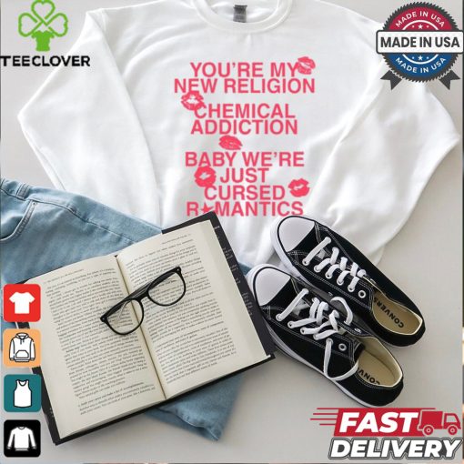 Maude Latour Cursed You’re My New Religion Chemical Addiction Tee shirt