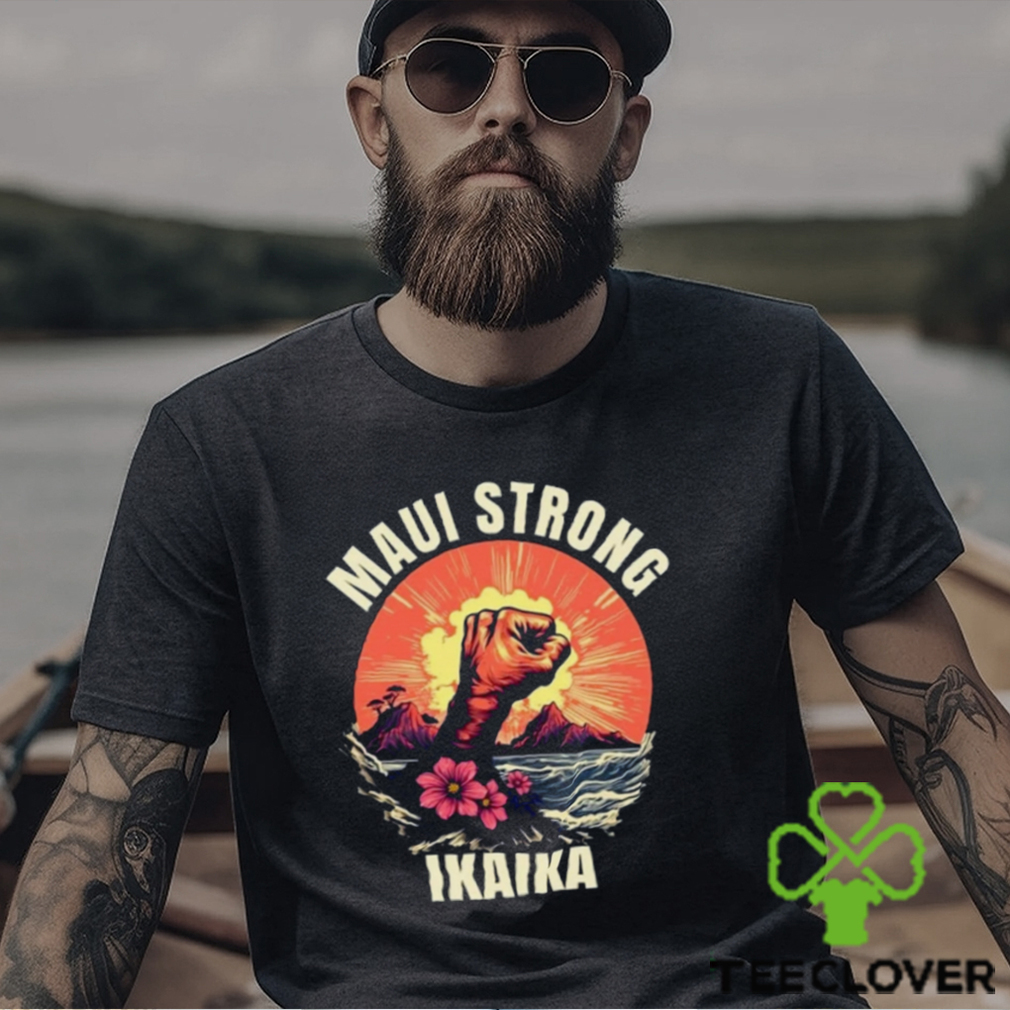 Maui Strong Shirt Hawaii Strong Shirt Maui Strong Shirt Hawaii Strong Shirt
