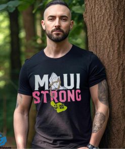 Maui Strong T Shirt 1 Maui Strong T Shirt