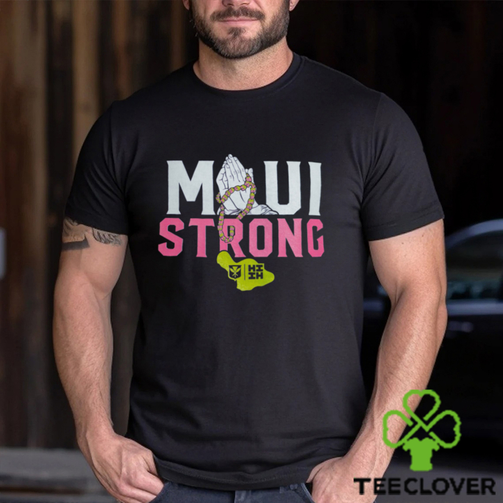 Maui Strong T Shirt Maui Strong T Shirt