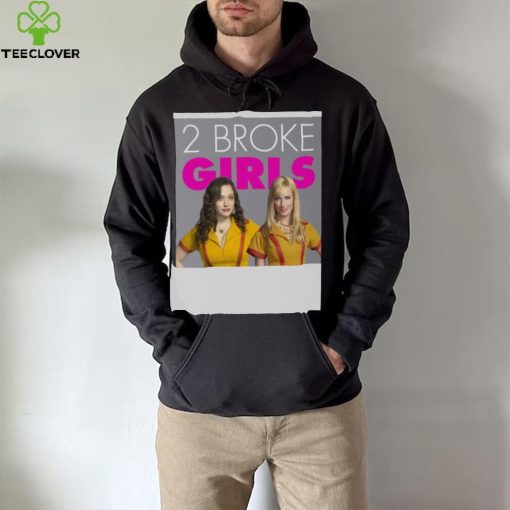 Max And Caroline In 2 Broke Girls Funny Moment hoodie, sweater, longsleeve, shirt v-neck, t-shirt