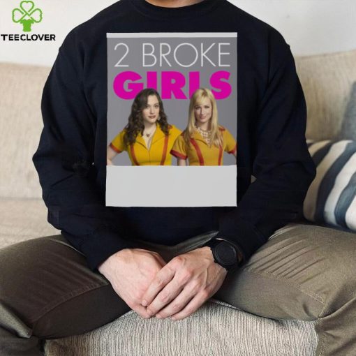 Max And Caroline In 2 Broke Girls Funny Moment hoodie, sweater, longsleeve, shirt v-neck, t-shirt