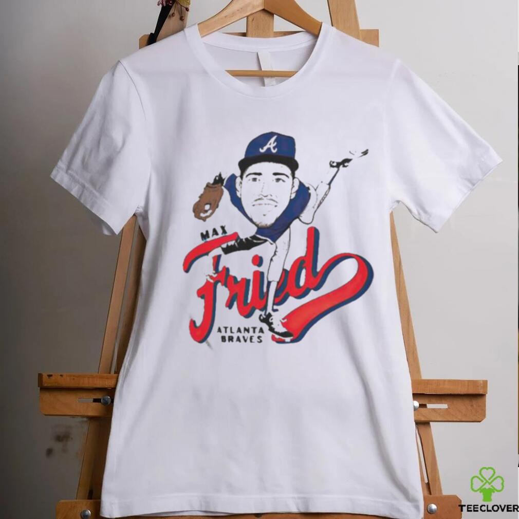 Max Fried Atlanta Braves Fried Caricature Shirt