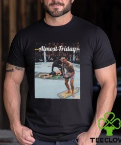 Max Holloway Justin Gaethje Knockout Almost Friday T shirts