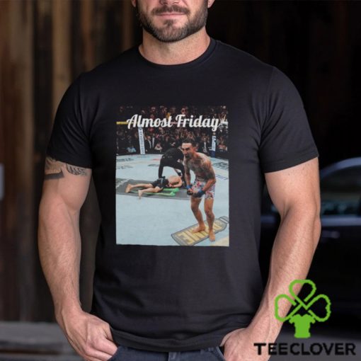 Max Holloway Justin Gaethje Knockout Almost Friday T shirts