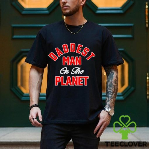 Max Holloway’S Daddest Man On The Planet t shirt