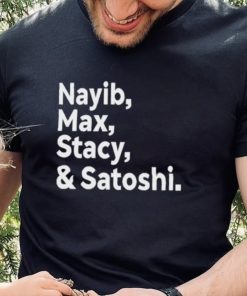 Max Keiser Nayib Max Stacy & Satoshi hoodie, sweater, longsleeve, shirt v-neck, t-shirt