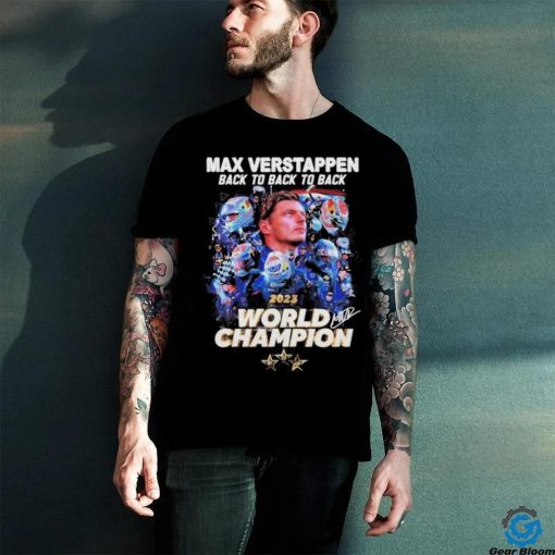 Max Verstappen Back To Back To Back 2023 World Champion T Shirt