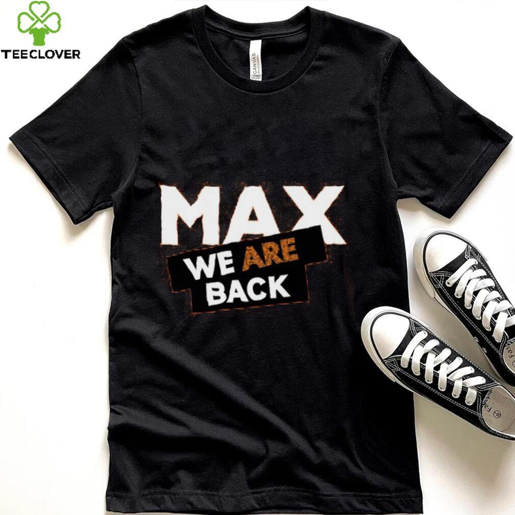 Max Verstappen We Are Back Shirt Max Verstappen We Are Back Shirt