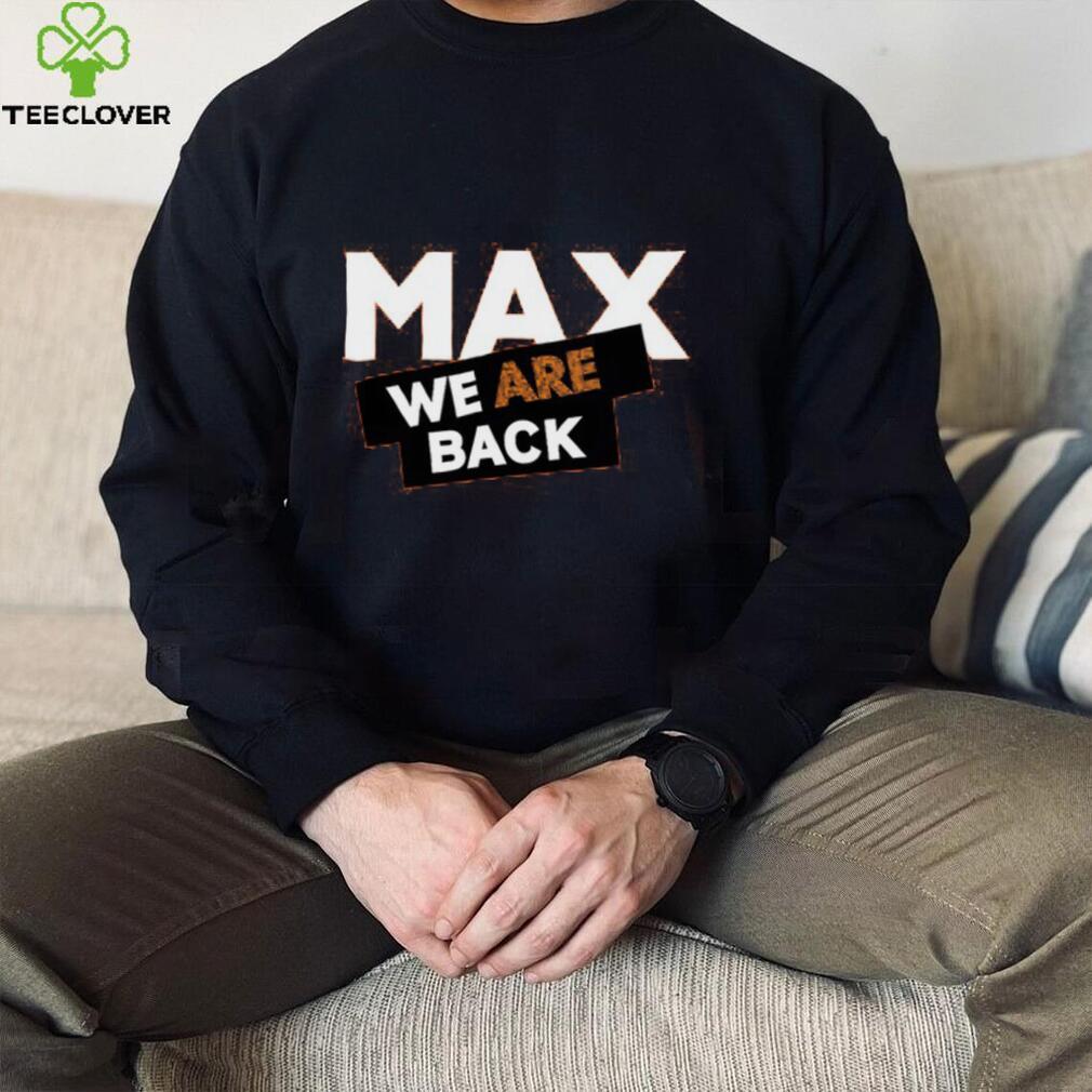 Max Verstappen We Are Back Shirt Max Verstappen We Are Back Shirt