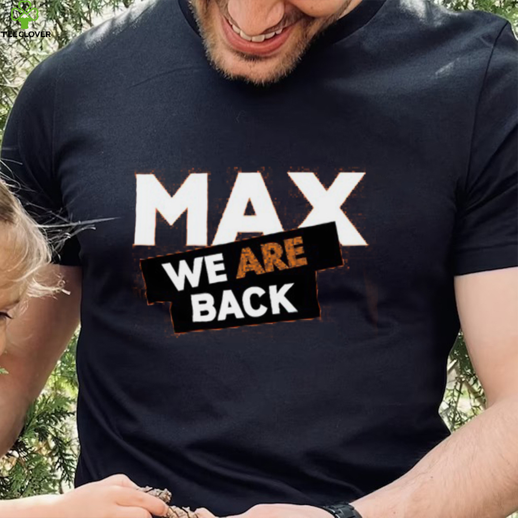 Max Verstappen We Are Back Shirt Max Verstappen We Are Back Shirt