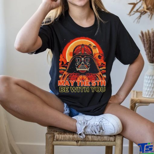 May The 5th Be With You Starwars Darth Vader Cinco De Mayo shirt