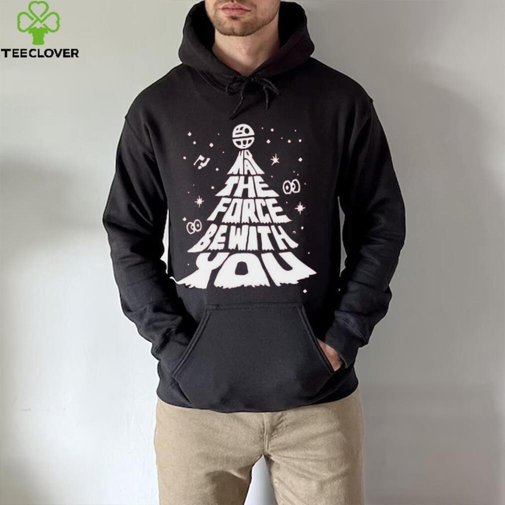 May The Force Be With You Christmas Tree Shirt Star Wars Sweatshirt Disneyland T Shirt Classic May The Force Be With You Christmas Tree Shirt Star Wars Sweatshirt Disneyland T Shirt Classic