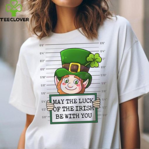 May The Luck Of The Irish Be With You hoodie, sweater, longsleeve, shirt v-neck, t-shirt