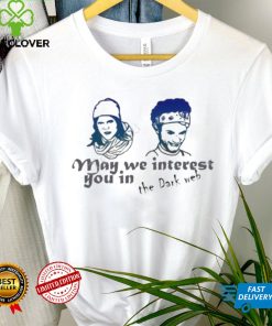 May we interest you in the dark web shirt