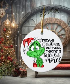 Maybe Christmas Perhaps Means A Little Bit More Grinch Christmas Ornaments, Unique Christmas Ornaments