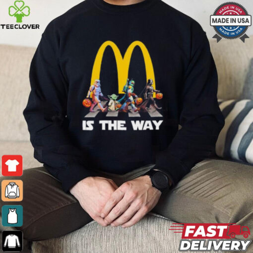 McDonald’s Star War Walk Is The Way Halloween Shirt