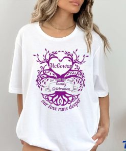 McGowan our roots run deep Family Celebration our love runs deeper tree shirt