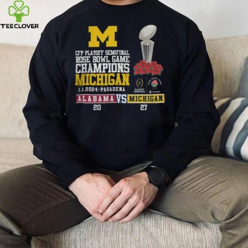 Mden Merch Michigan Beat Alabama Football 2024 Rose Bowl Game Champions Score 27 20 Shirt