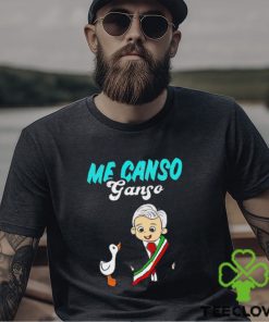 Me Canso Ganso Baby Amlo Cute Lopez Obrador Mexico Shirt