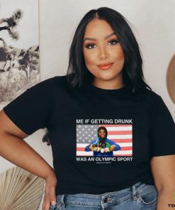 Me If Getting Drunk Was An Olympic Sport Assholes Live Forever Shirt