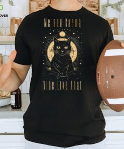 Me and Karma Vibe Like That Shirt