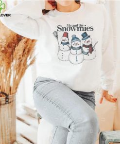 Me and the snowmies hoodie, sweater, longsleeve, shirt v-neck, t-shirt