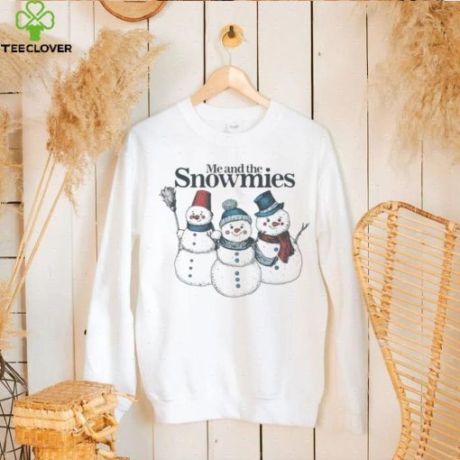 Me and the snowmies hoodie, sweater, longsleeve, shirt v-neck, t-shirt