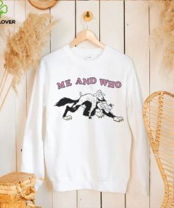 Me and who shirt