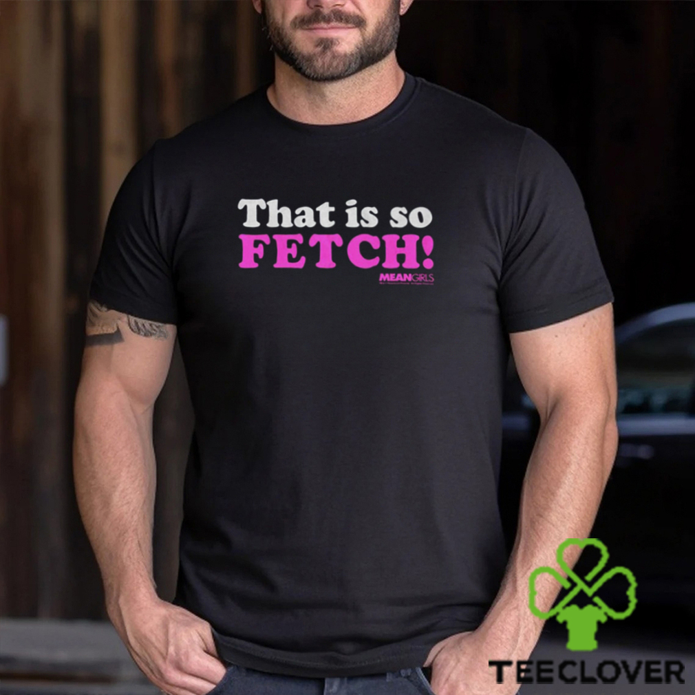 Mean Girls Mad Engine Fetch Graphic T Shirt Mean Girls Mad Engine Fetch Graphic T Shirt