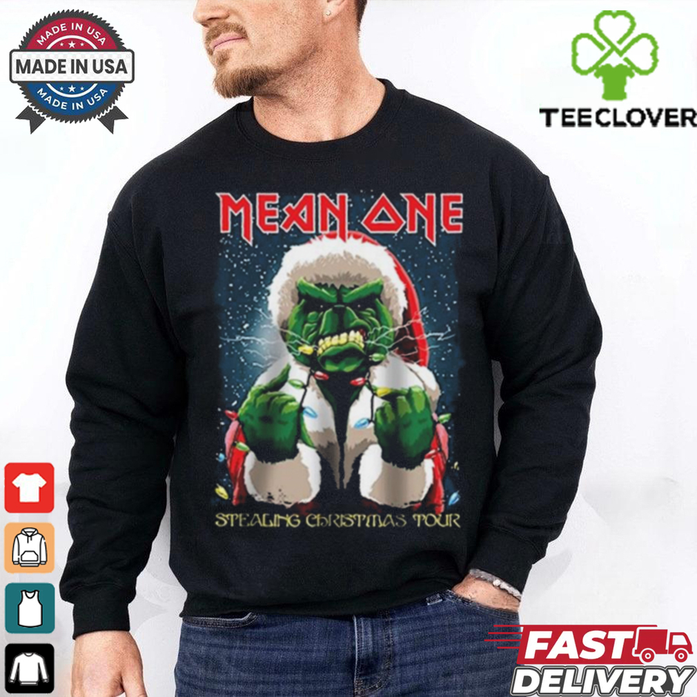 Mean One Stealing Christmas The Grinch Is On Tour Shirt Mean One Stealing Christmas The Grinch Is On Tour Shirt