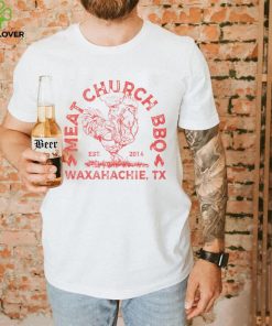 Meat Church BBQ Waxahachie TX shirt