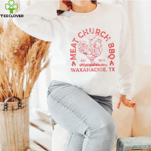 Meat Church BBQ Waxahachie TX hoodie, sweater, longsleeve, shirt v-neck, t-shirt