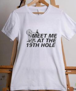 Meet Me At The 19th Hole Shirt