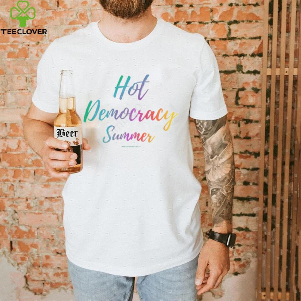 Meidastouch Hot Democracy Summer Funny T Shirt Meidastouch Hot Democracy Summer Funny T Shirt