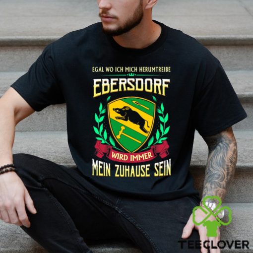 Mein zuhause sein ebersdorf hoodie, sweater, longsleeve, shirt v-neck, t-shirt