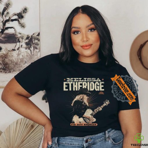Melissa Etheridge I’m Not Broken T Shirt