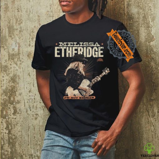 Melissa Etheridge I’m Not Broken T Shirt