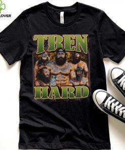 Memeabletees Tren Hard T Shirt