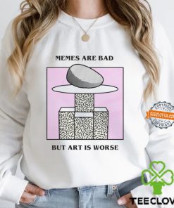 Memes Are Bad But Art Is Worse By Renaissance Man Shirt