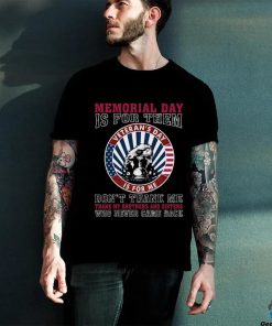 Memorial Day Is For Them Veteran’s Day Is For Me Thoodie, sweater, longsleeve, shirt v-neck, t-shirt