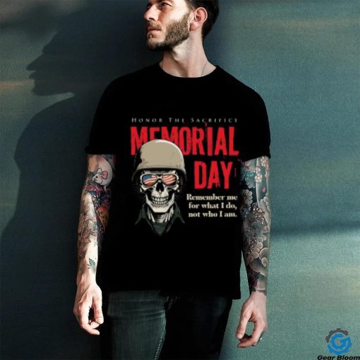 Memorial day Honor The Sacrifice hoodie, sweater, longsleeve, shirt v-neck, t-shirt