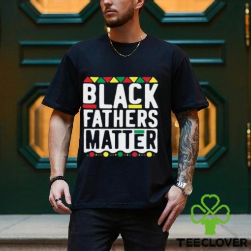 Men Black Father Matter T Shirt