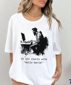 Men Garment Dyed it all starts with Hello World art shirt