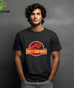 Men'S Not Our Dino Shirt