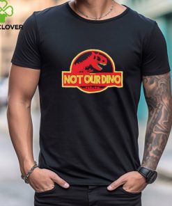 Men'S Not Our Dino Shirt